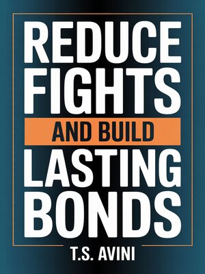 cover image of Reduce Fights and Build Lasting Bonds